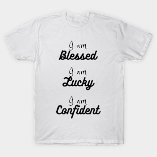 I am Blessed Lucky Confident T-Shirt